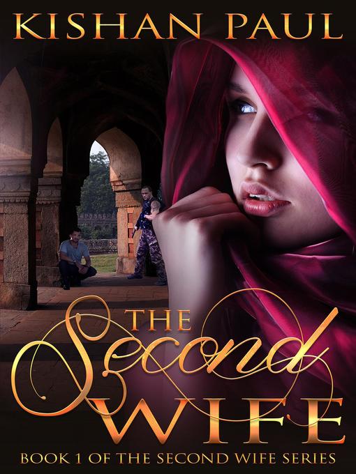 Title details for The Second Wife, #1 by Kishan Paul - Available